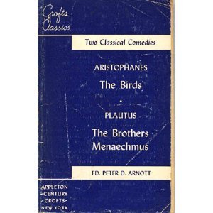 Unknown Binding Two classical comedies: The birds, by Aristophanes [and] The brothers Menaechmus, by Plautus (Crofts classics) Book