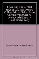 Chemistry The Central Science Volume 1 Oxnard College Edition Taken From Chemistry the Central Science 11th Edition - Published in 2009 0558514405 Book Cover