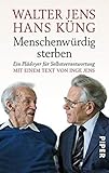 jens walter grimme  Menschenwürdig sterben: Ein Plädoyer für Selbstverantwortung