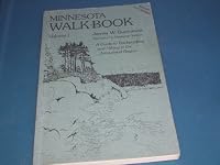 The Minnesota Walk Book - A Guide to Backpacking & Hiking in the Arrowhead and Isle Royale - Vol. 1 0931714028 Book Cover