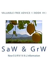 Valuable FREE Advice ! ( BOOK 19 ): New S U R V i V A L Information 1512016977 Book Cover