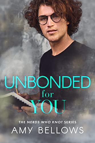 Unbonded for You (Nerds Who Knot Book 5) 1 Unbonded for You (Nerds Who Knot Book 5)