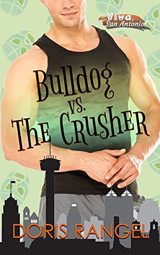 Bulldog vs The Crusher (Viva, San Antonio! Book 1) by [Doris Rangel]