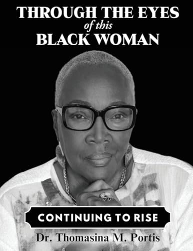 Through the Eyes of this Black Woman: Continuing to Rise