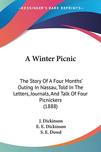 A Winter Picnic: The Story Of A Four Months' Outing In Nassau, Told In The Letters, Journals, And Talk Of Four Picnickers (1888)