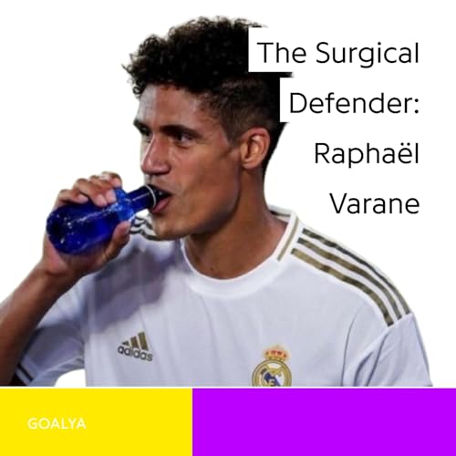 The Surgical Defender: Deconstructing Rapha&euml;l Varane&rsquo;s World Cup Winning Legacy Podcast Por  arte de portada