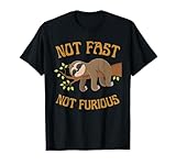 Funny Sloth Animal Not Fast Not Furious Tees