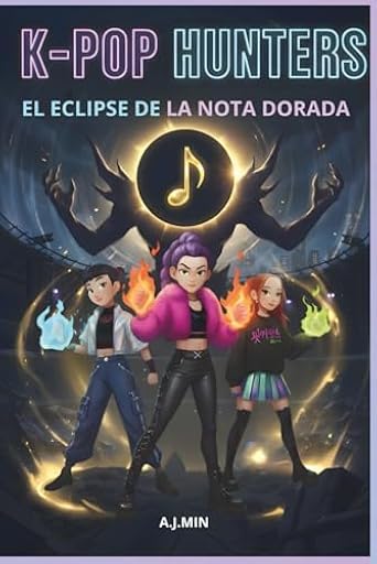 THE K-POP HUNTERS - EL ECLIPSE DE LA NOTA DORADA: La Sombra del Tiempo: El Ritmo Indestructible de la Amistad – Una Novela de Aventura K-Pop, Acción, ... Seúl (K-POP HUNTERS: LA SAGA DE LA ARMONÍA) | Ya disponible en tu tienda friki favorita! En mundofriki.es!