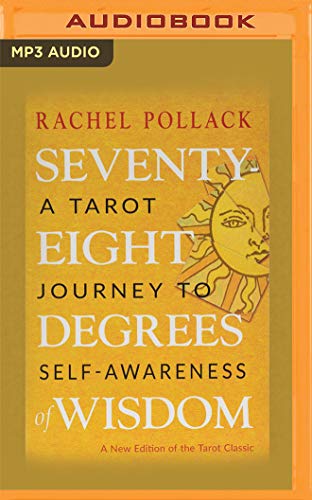 Seventy-eight Degrees of Wisdom: A Tarot Journey to Self-awareness