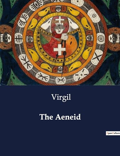 The Aeneid: The Epic Journey of Aeneas: From the Ruins