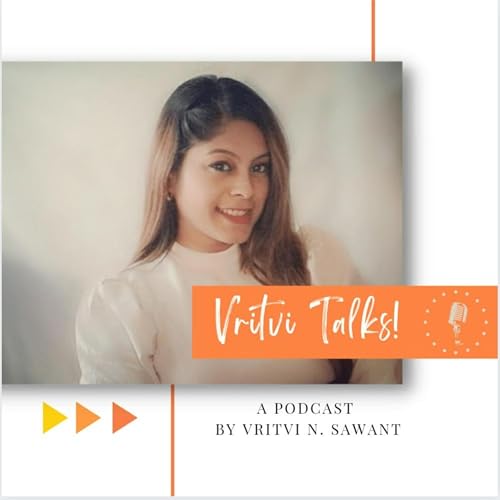 Vritvi Talks Podcast Por Vritvi N. Sawant arte de portada
