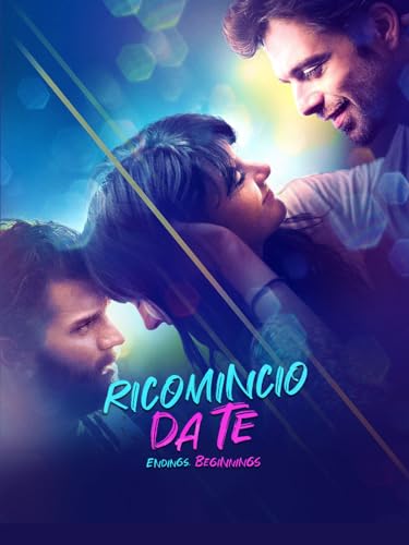  Ricomincio da te - Endings, beginnings