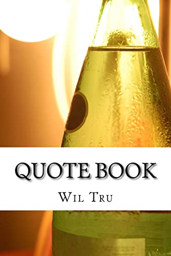 Quote Book: Book of 1000 Quotes To Help you Find