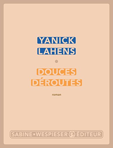 Douces déroutes (LITTERATURE) par [Yanick Lahens]