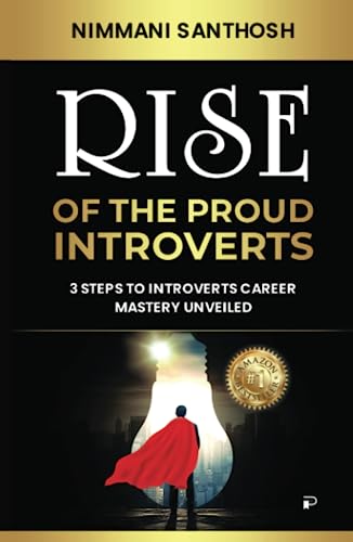 RISE OF THE PROUD INTROVERTS: 3 steps to Introverts Career Mastery Unveiled