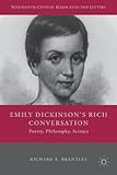 Emily Dickinson's Rich Conversation: Poetry, Philosophy, Science (Nineteenth-Century Major Lives and Letters)