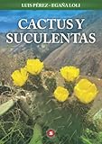 CACTUS Y SUCULENTAS (Spanish Edition)