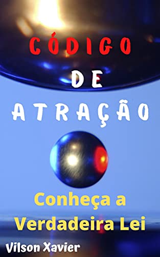 Código de Atração: Conheça a Verdadeira Lei