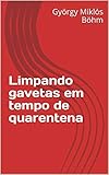  Limpando gavetas em tempo de quarentena: LIMPANDO GAVETAS EM TEMPO DE QUARENTENA (Portuguese Edition)