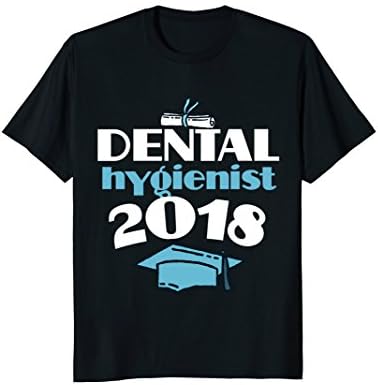 Dental Hygienist 2018 Graduation Gift T-Shirt Women Unique