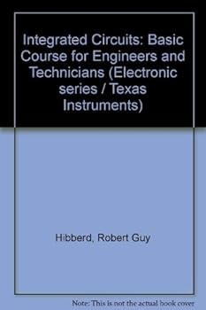 Hardcover Integrated Circuits: A Basic Course for Engineers and Technicians Book