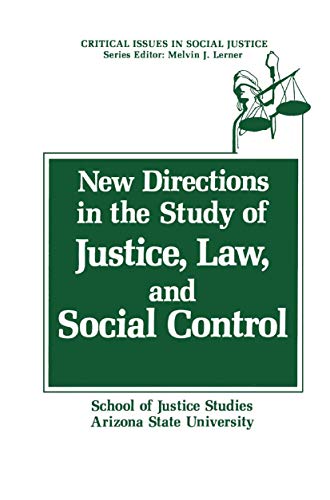 New Directions in the Study of Justice, Law, and Social Control (Critical Issues in Social Justice)