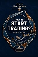 How to Start Trading?: From Zero B0CK3XGD5J Book Cover