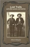 Lost Trails and Other Poems and Stories 1575793873 Book Cover