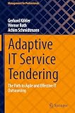 Adaptive IT Service Tendering: The Path to Agile and Effective IT Outsourcing (Management for Professionals)