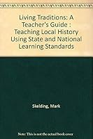 Living Traditions: A Teacher's Guide : Teaching Local History Using State and National Learning Standards 1884430066 Book Cover