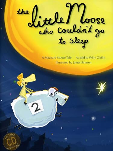 The Little Moose Who Couldn't Go to Sleep (Maynard Moose Tale)