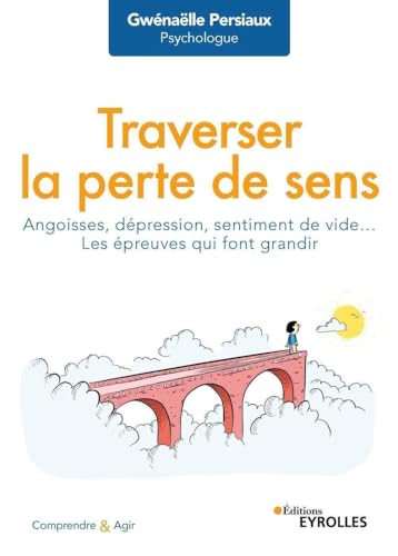 livre Traverser la perte de sens: Angoisse, dépression, sentiment de vide... Les épreuves qui font grandir