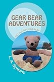  Gear Bear Adventures: As Told by Gear Bear by L. A. Symons (2013-09-05)