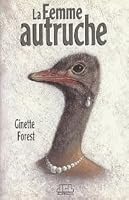 La femme autruche 2894311303 Book Cover