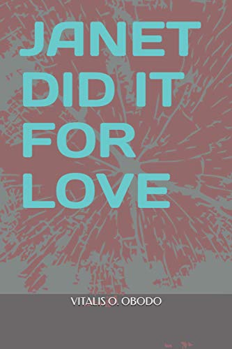 JANET DID IT FOR LOVE