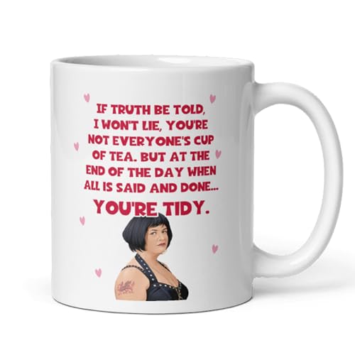 Confidently Quirky - Nessa Youre Tidy White Mug Funny Gavin and Stacey Mug Gavin and Stacey Fan Gift Gavin and Stacey Funny Mug Gavin and Stacey Nessa Mug