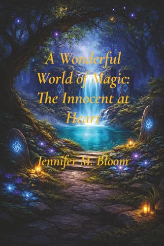 A Wonderful World of Magic: The Innocent at Heart