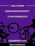  Cyclo-Cross: Europameisterschaft in \'s-Hertogenbosch (NED)