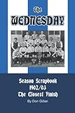 The Wednesday - Season Scrapbook 1902/03: A Close Run Thing
