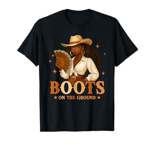 Boots On The Ground Juneteenth Black Cowgirl Black Women T-Shirt