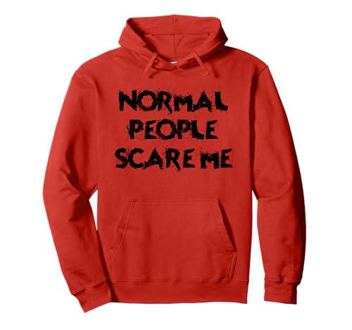 T-Shirt Normal People Scare Me Sweat à Capuche