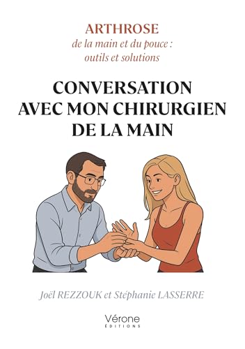 livre Conversation avec mon chirurgien de la main: Arthrose de la main et du pouce : outils et solutions