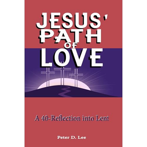 Jesus' Path of Love by Peter D. Lee episode artwork