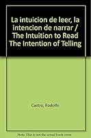 LA Intuicion De Leer, LA Intencion De Narrar 9688534994 Book Cover