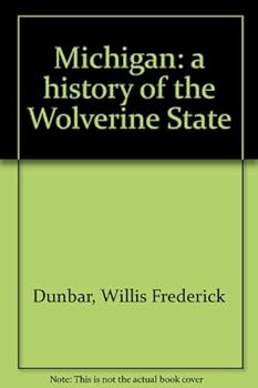 Unknown Binding Michigan: a history of the Wolverine State Book