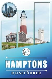 HAMPTONS REISEFÜHRER 2026: Erkunden Sie New Yorks ikonischen Küstenort, Strände, Weinberge, Kultur, Restaurants, lokale Einblicke und Outdoor-Abenteuer