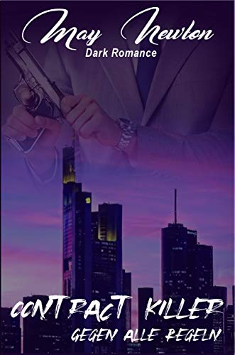 Contract Killer - Gegen alle Regeln (Dark Romance Edition 1) (German Edition)