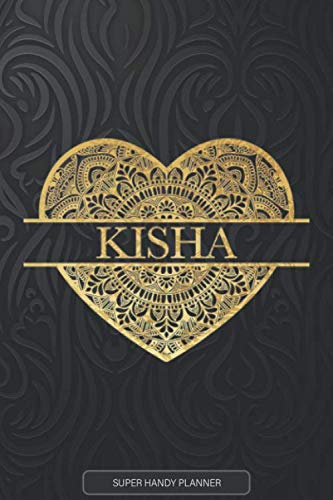 Kisha: Kisha Planner, Calendar, Notebook ,Journal, Gold Heart Design With The Name Kisha