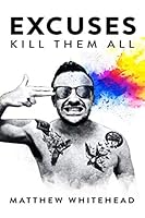 Excuses - Kill Them All 1527248909 Book Cover