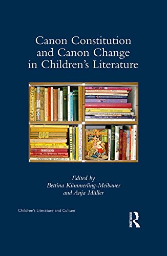 Canon Constitution and Canon Change in Children's Literature (Children's Literature and Culture)      1st Edition, Kindle Edition